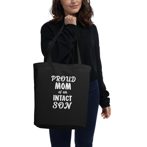 Proud Mom Of An Intact Son Eco Tote Bag Proud Mom Of An Intact Son Eco Tote Bag