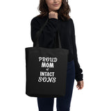 Proud Mom Of Intact Sons Eco Tote Bag Proud Mom Of Intact Sons Eco Tote Bag