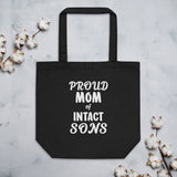 Proud Mom Of Intact Sons Eco Tote Bag Proud Mom Of Intact Sons Eco Tote Bag