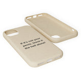 If It's Not Your Penis, Leave It The Hell Alone Biodegradable Phone Case If It's Not Your Penis, Leave It The Hell Alone Biodegradable Phone Case