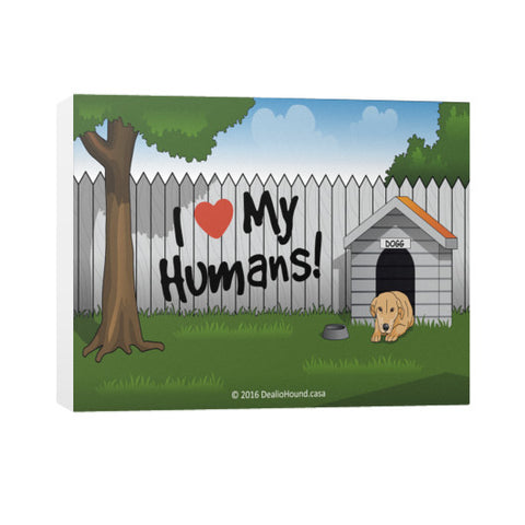 I Love My Humans  Dealio Hound