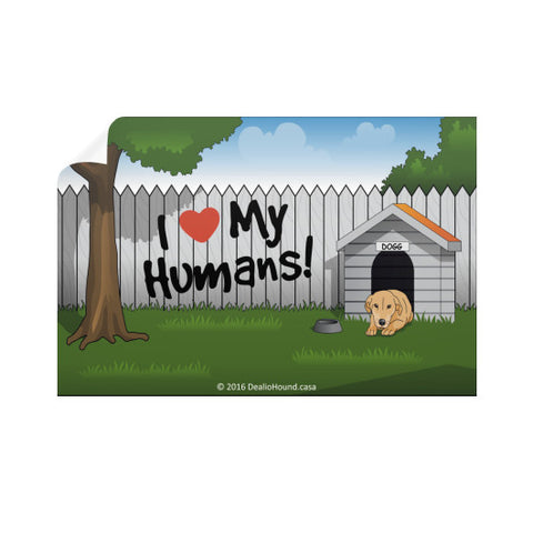 I Love My Humans  Dealio Hound