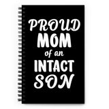 Proud Mom Of An Intact Son Spiral Notebook Proud Mom Of An Intact Son Spiral Notebook