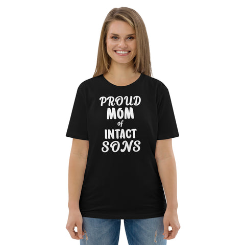 Proud Mom Of Intact Sons Unisex Organic Cotton T-Shirt Proud Mom Of Intact Sons Unisex Organic Cotton T-Shirt