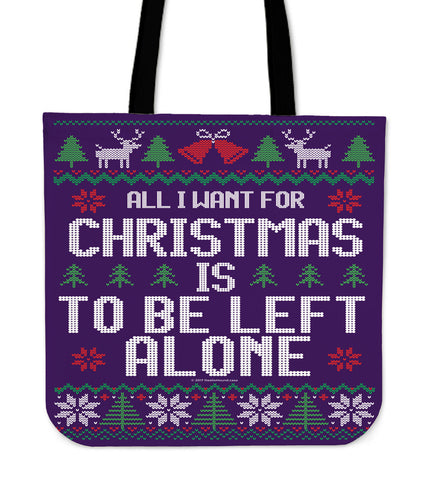 All I Want For Christmas Is To Be Left Alone Cloth Tote Bag!