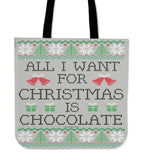 All I Want For Christmas Is Chocolate Cloth Tote Bag!