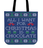 All I Want For Christmas Is Chocolate Cloth Tote Bag!
