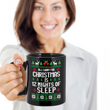 All I Want For Christmas Is 12 Nights Of Sleep Mug
