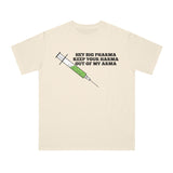 Hey Big Pharma Keep Your Harma Out Of My Arma Organic Unisex Classic T-Shirt