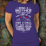 Being A Mother Is Not About What You Gave Up - Unisex