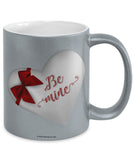 Be Mine Mug #1 (8 Options Available)