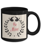 Be Mine Mug #2 (8 Options Available)