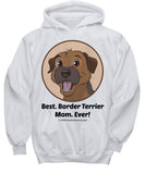 Best Border Terrier Mom Ever Unisex Hoodie