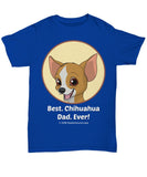 Best Chihuahua Dad Ever Unisex Tee