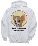 Best Chihuahua Mom Ever Unisex Hoodie