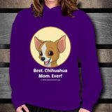 Best Chihuahua Mom Ever Unisex Hoodie