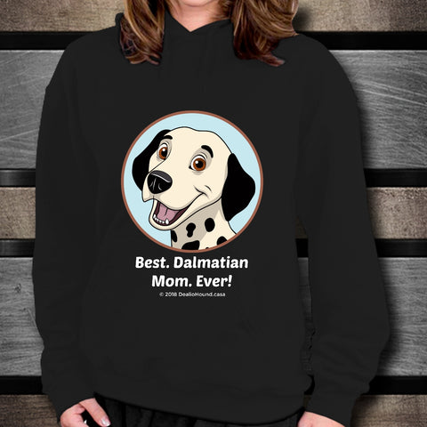 Best Dalmatian Mom Ever Unisex Hoodie