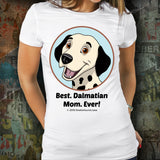 Best Dalmatian Mom Ever Unisex Tee