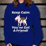 Keep Calm - You've Got A Friend - Bull Terrier Unisex Hoodie