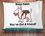 Keep Calm - You've Got A Friend Doggie Pillow Case (9 Breeds Available)