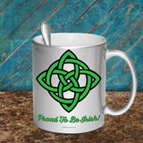 Celtic Knot Proud To Be Irish Mug Design #3 (9 Options Available)