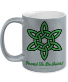 Celtic Knot Proud To Be Irish Mug Design #6 (9 Options Available)
