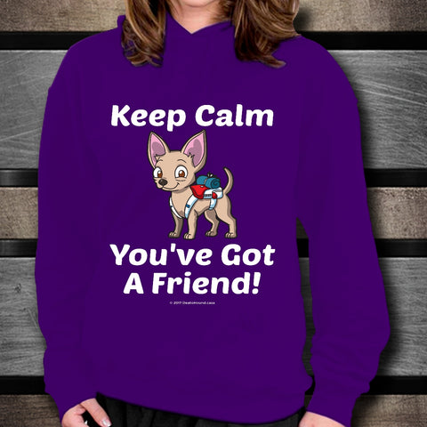 Keep Calm - You've Got A Friend - Chihuahua Unisex Hoodie