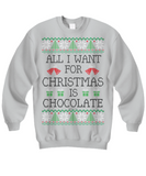 All I Want For Christmas Is Chocolate Unisex Sweatshirt