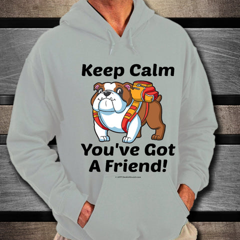Keep Calm - You've Got A Friend - English Bulldog Unisex Hoodie