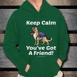 Keep Calm - You've Got A Friend - German Shepherd Unisex Hoodie