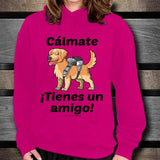 Cálmate - ¡Tienes Un Amigo! - Golden Retriever Unisex Hoodie