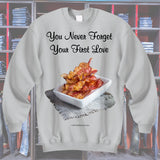You Never Forget Your First Love (Bacon) Unisex Sweatshirt