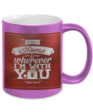 Home Is Wherever I'm With You Mug (8 Options Available)