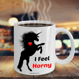 I Feel Horny Mug