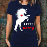 I Feel Horny Unisex Tee