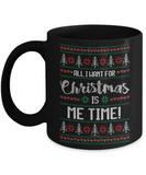 All I Want For Christmas Is Me Time Mug
