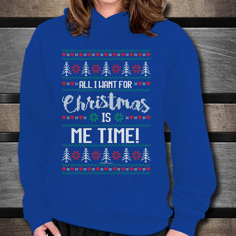 All I Want For Christmas Is Me Time Unisex Hoodie