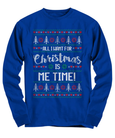 All I Want For Christmas Is Me Time Unisex Long Sleeve Tee