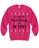All I Want For Christmas Is Me Time Unisex Sweatshirt