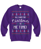 All I Want For Christmas Is Me Time Unisex Sweatshirt