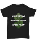 Make Vaccine Manufacturers Liable Again Unisex T-Shirt