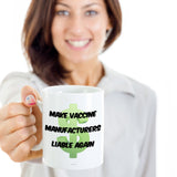 Make Vaccine Manufacturers Liable Again Mug