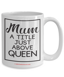 Mum - A Title Just Above Queen