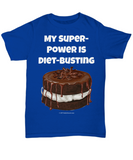 My Super-Power Is Diet-Busting Unisex Tee