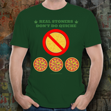 Real Stoners Don't Do Quiche - Unisex