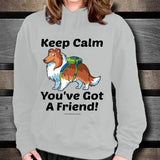 Keep Calm - You've Got A Friend - Shetland Sheepdog Unisex Hoodie