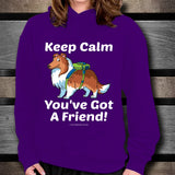 Keep Calm - You've Got A Friend - Shetland Sheepdog Unisex Hoodie