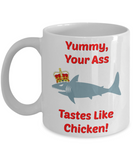 Your Ass Tastes Like Chicken 11 fl. oz. White (Front)