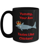 Your Ass Tastes Like Chicken 15 fl. oz. Black (Front)