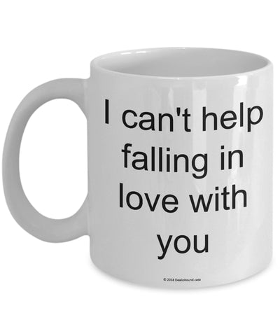 I Can't Help Falling In Love With You Mug (7 Options Available)